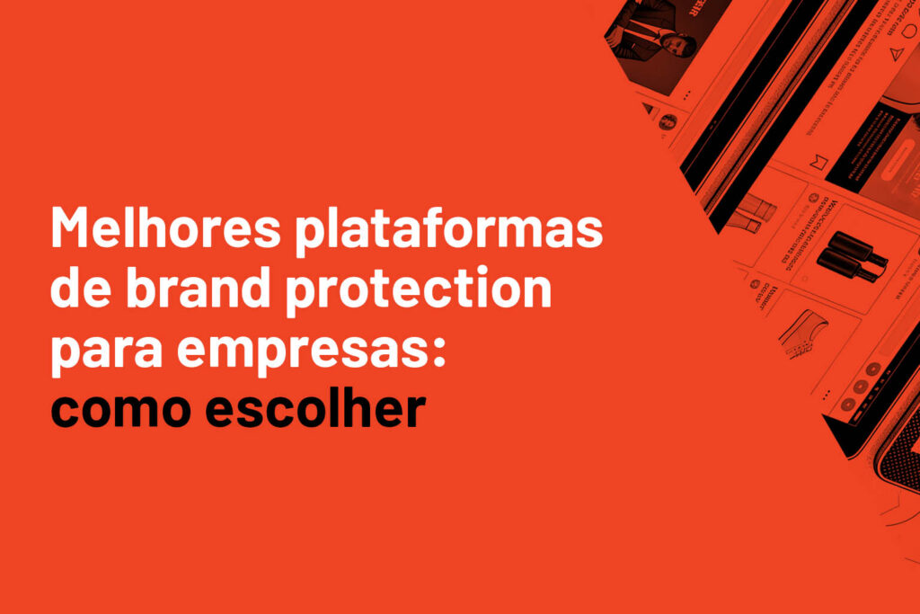 Melhores plataformas de Proteção de marcas/brandprotection