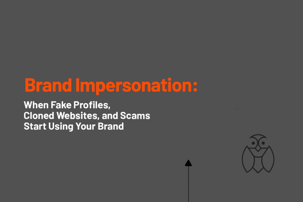 Brand Impersonation: When Fake Profiles, Cloned Websites, and Scams Start Using Your Brand 2 Your brand can still be exactly where it has always been — on your official website, social media channels, and marketplaces — while a second version of it is already circulating online.